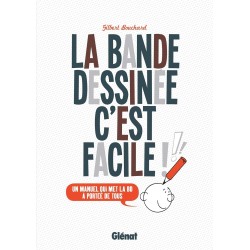 La bande dessinée c'est facile - 120 pages - Gilbert Bouchard -  Livre