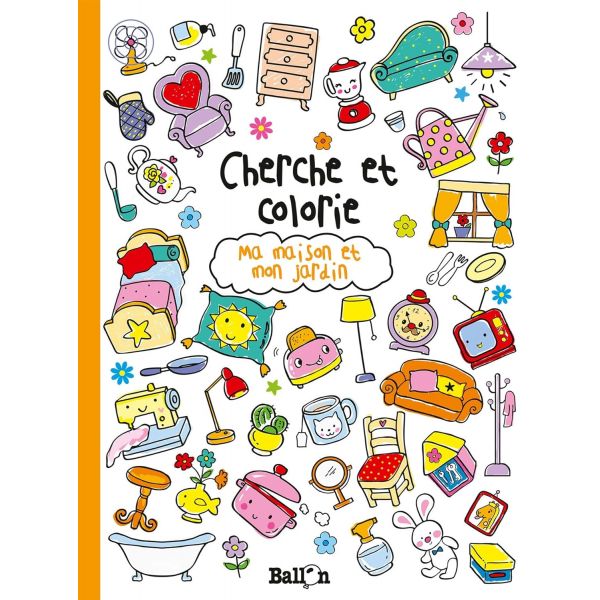 Cherche et colorie "Ma maison et mon jardin" - 32 pages - Ballon - Livre