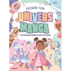 Dessine ton univers manga - 20 personnages kawaii et leurs accessoires - Arunyi - Livre
