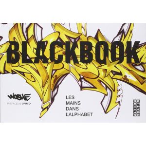 Blackbook - Les mains dans l'alphabet -  Woshe - les clés du lettrage rythmé et harmonieux -  Livre
