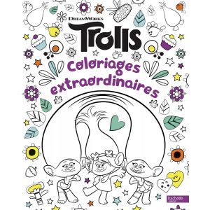 Coloriages extraordinaires "Trolls" - hoisis tes plus beaux crayons et laisse parler ton imagination - 24 pages - Hachette - Liv