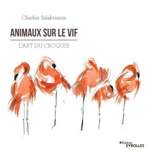 Animaux sur le vif - L'art du croquis - Livre