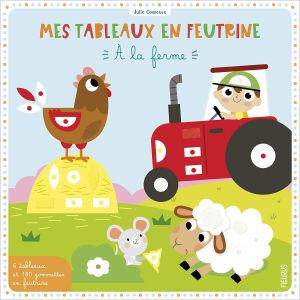 Mes tableaux en feutrine - A la ferme - Livre