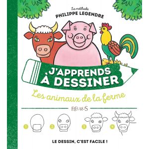 "J'apprends à dessiner" Les animaux de la ferme - 9 modèles : âne, vache, cochon, chèvre, mouton, poule, cheval, oie, coq - Phil