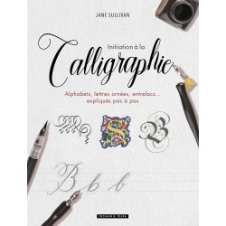 Initiation à la calligraphie - 120 pages - Dessain et Tolra - Jane Sullivan -  Livre